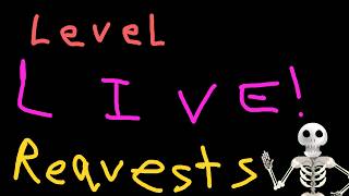 EARLY MORNING LEVEL REQUESTS! | IDS in Form, Request ANY level for feedback! :D