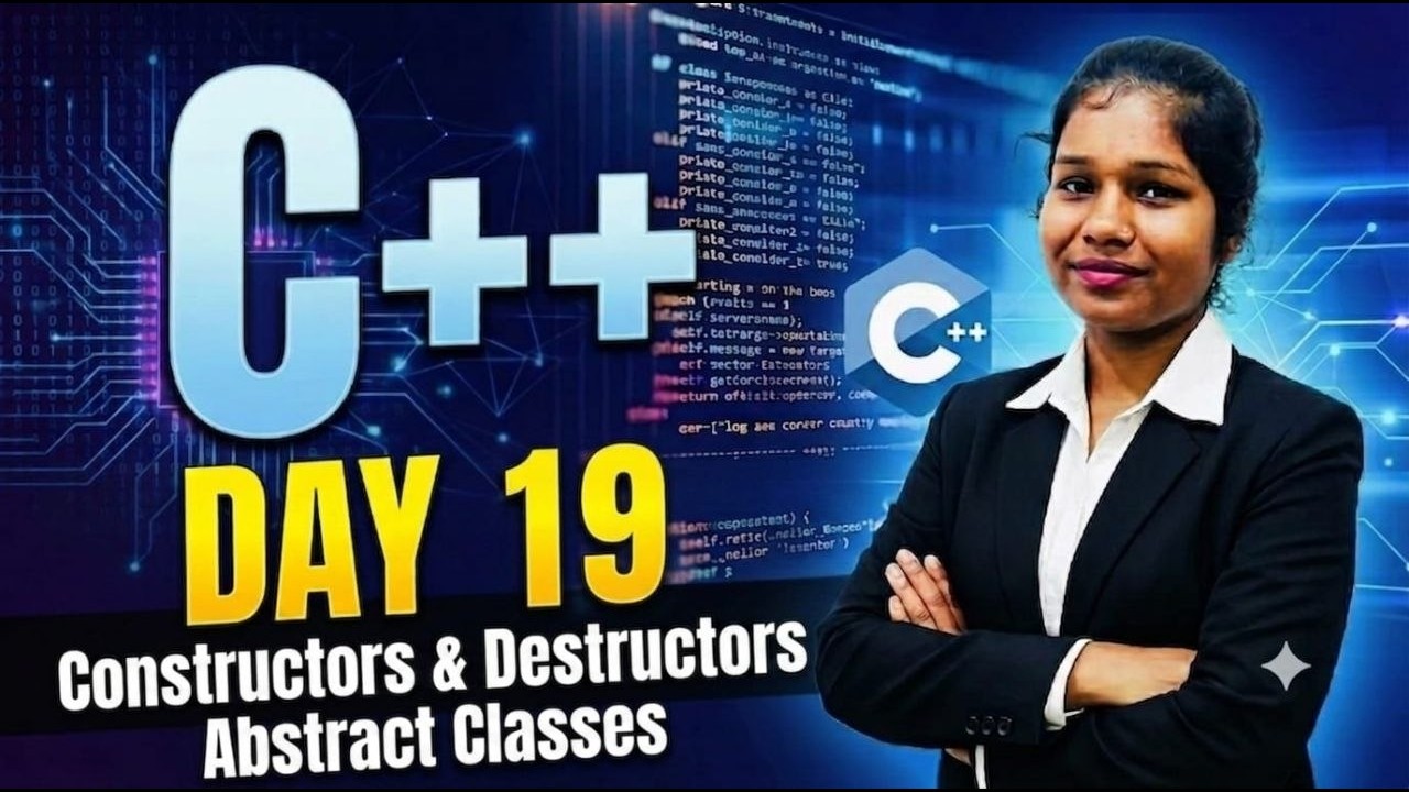 Day 19 of C++ Mastery: Constructors, Destructors, and Abstraction Explained
