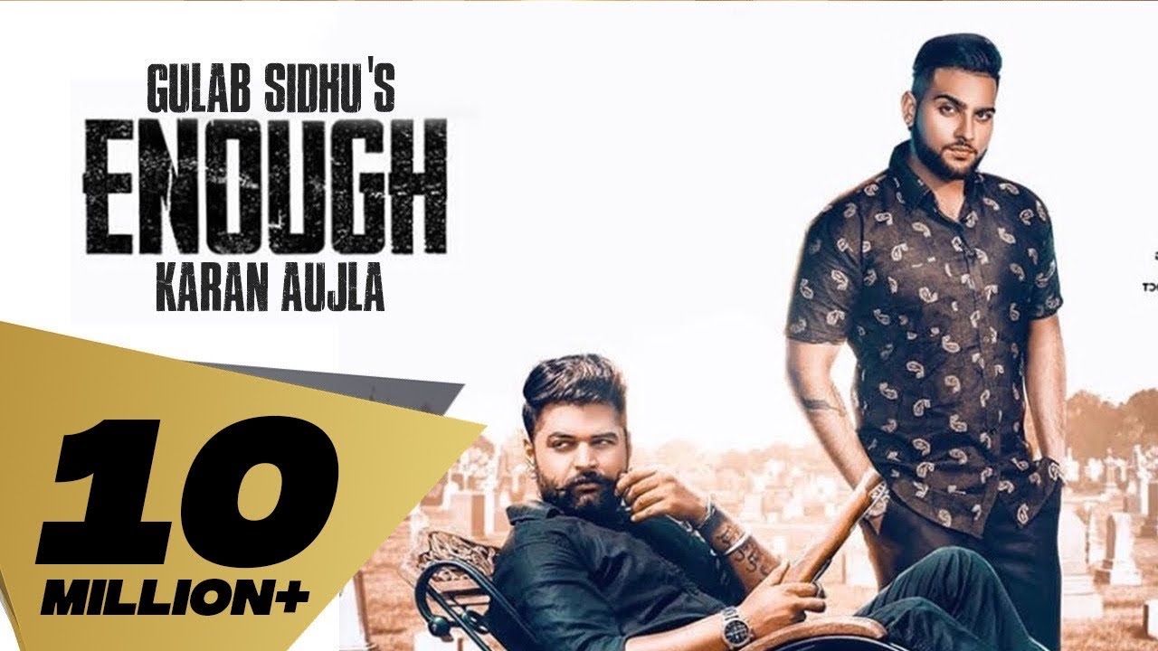 Enough Full Video Gulab Sidhu  Feat Karan Aujla  Dev Next Level  Khan Bhaini  Punjabi song