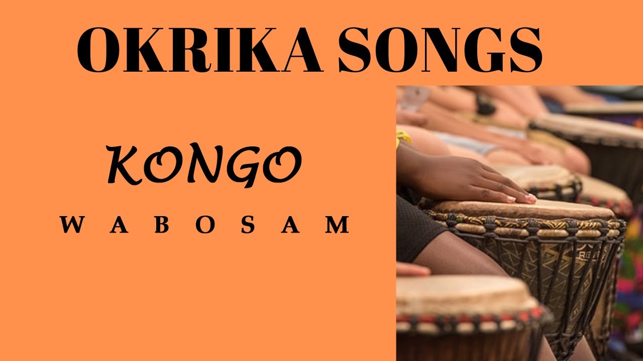 OKRIKA SONGS KONGO    WABOSAM