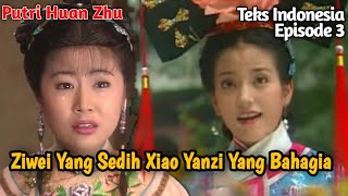 Pembahasan Putri Huan Zhu Episode 3