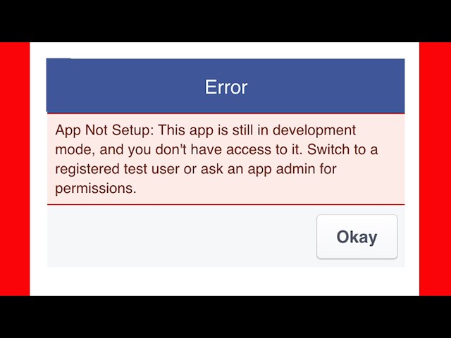 Facebook error App not setup still in development mode