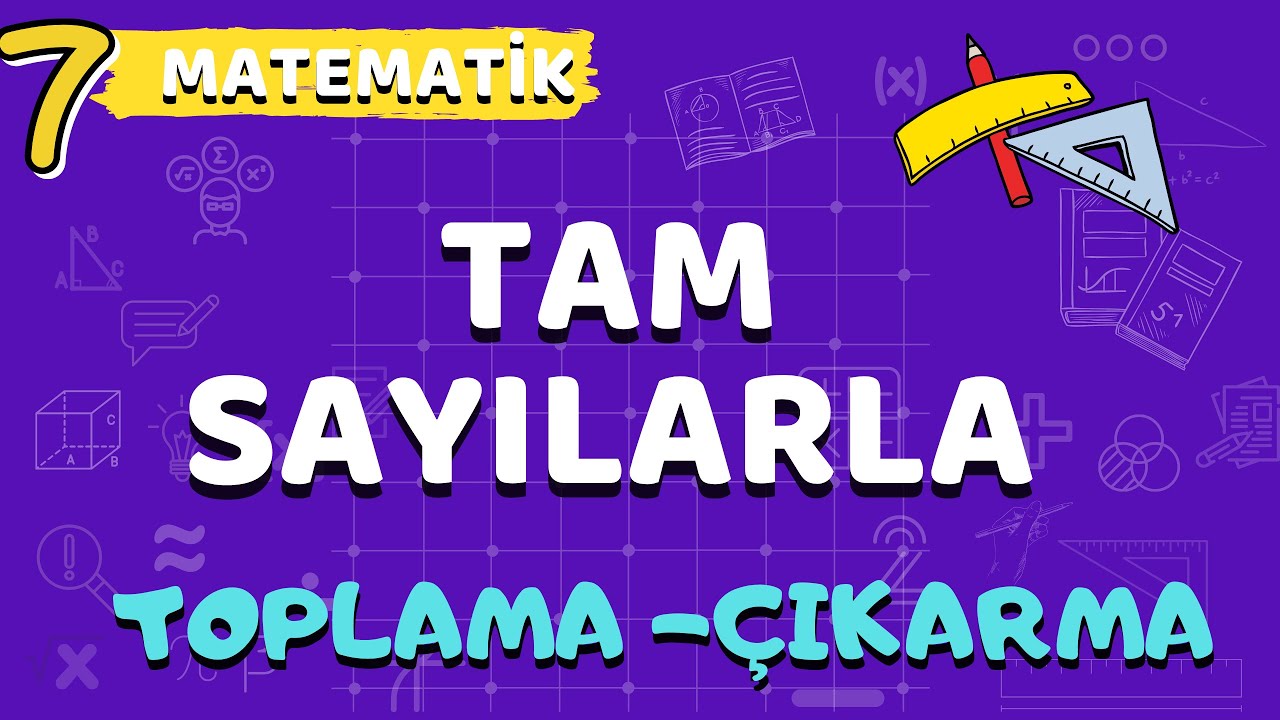7.Sınıf Tam Sayılarla Toplama ve Çıkarma İşlemi-Yardımcı Öğretmen