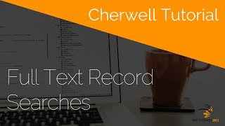 Cherwell Tutorial: Full Text Record Searches