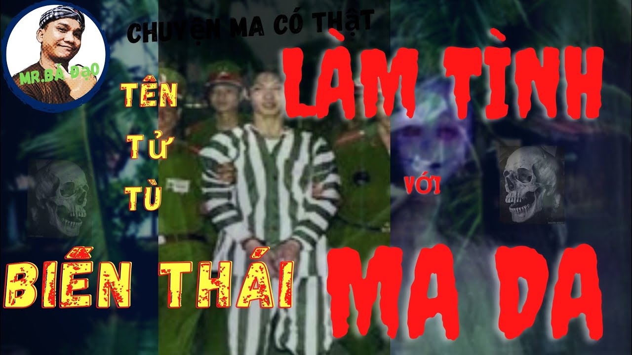 Làm Tình Với Ma Da - Tên Tử Tù Ghê Rợn | #7 - YouTube