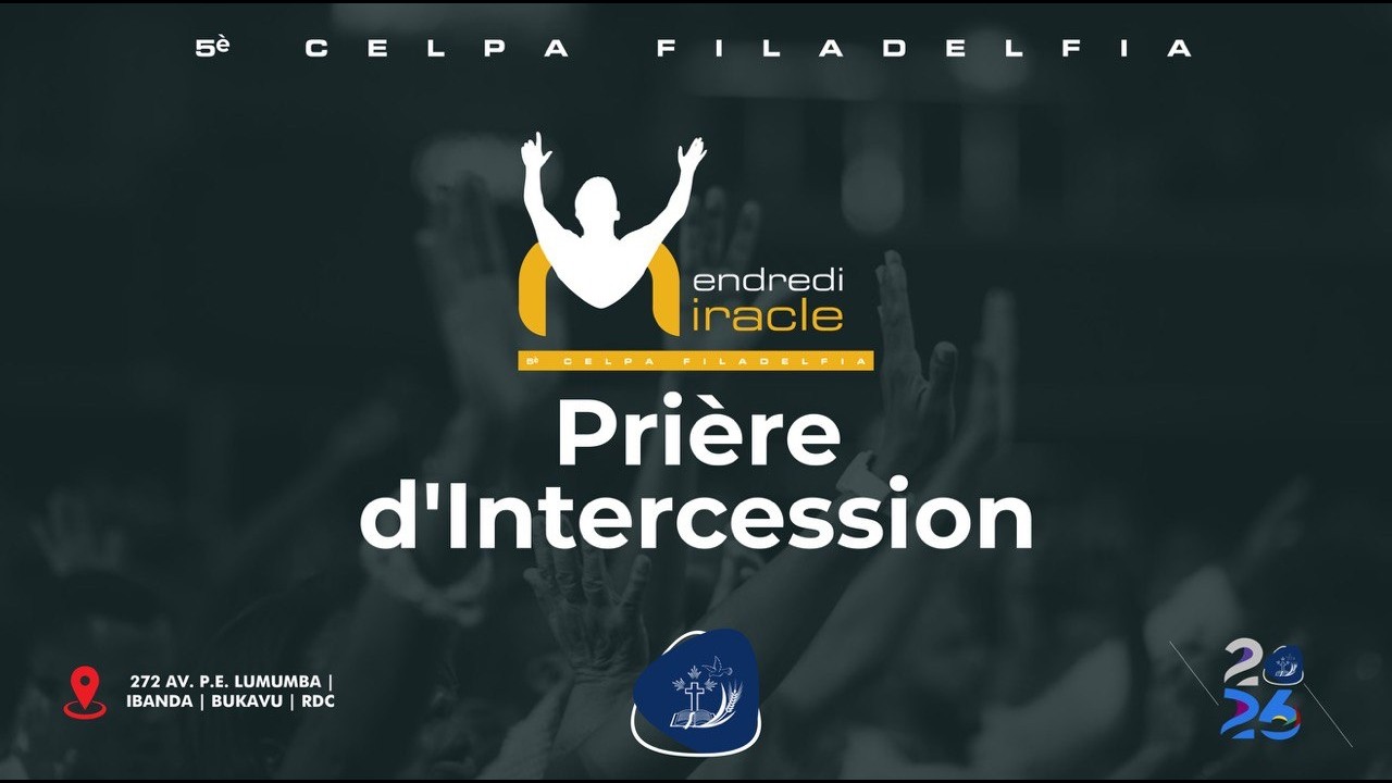 PRIERE D'INTERCESSION VENDREDI MIRACLE / EGLISE FILADELFIA DIEU EST GRAND
