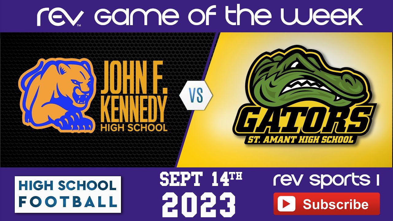 REV GAME OF THE WEEK • FOOTBALL • JOHN F KENNEDY HS at ST AMANT HS