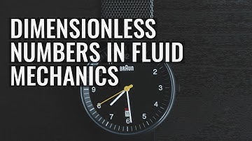 Dimensionless numbers in fluid mechanics