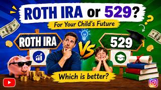 **529 Plan vs Roth IRA: Which One Really Sets Your Child Up Better?**