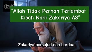 “Allah Tidak Pernah Terlambat | Kisah Nabi Zakariya AS”