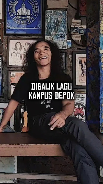 DIBALIK LAGU KAMPUS DEPOK
