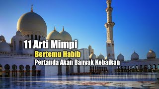 11 Meanings of Dreaming About Meeting a Habib, a Sign of Upcoming Blessings