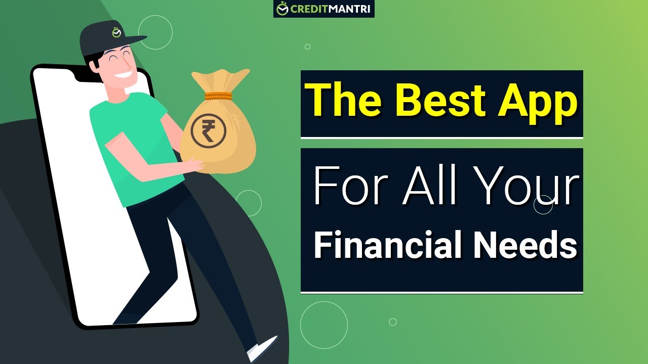 The Best App For All Your Financial Needs | CreditMantri | 2021
