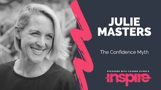 JULIE MASTERS | The Confidence Myth