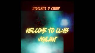 Vigilant V Camp  -  Welcome To Club Vigilant