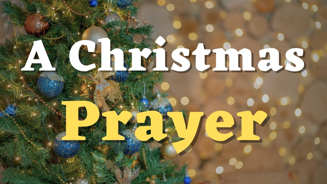 A Christmas Prayer and Blessings - Merry Christmas - A Prayer for ...