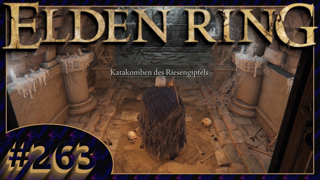 Katakomben Des Riesen Gipfels Elden Ring Elden Ring #263 - Katakomben des Riesengipfels (Let's Play | Ger/Deu