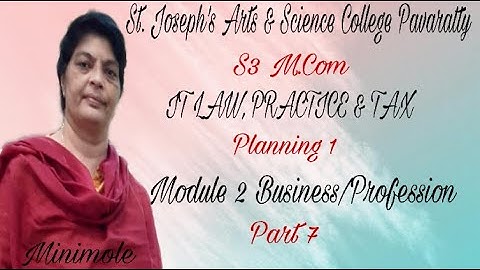 S3 M COM IT LAW, PRACTICE & TAX PLANNING 1 - MODULE 2 BUSINESS / PROFESSION PART - 7 - MINIMOLE.M.J.