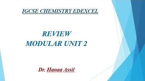 Modular Unit 2 Review Questions (Part 2) - IGCSE Chemistry Edexcel -  Dr  Hanaa Assil