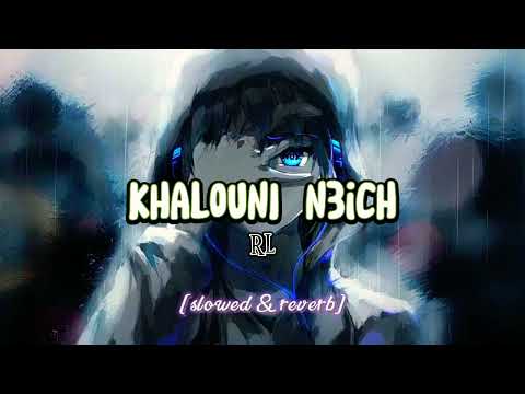 Khalouni N3ich [slowed & reverb] Raisul_Lofi