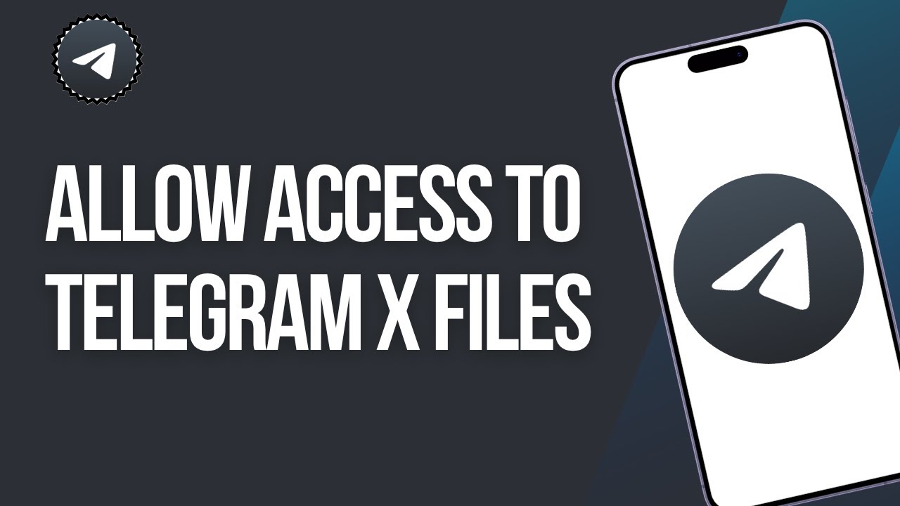 How to Allow Access to Telegram X Files 2025?