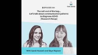 The cat's out of the bag... Atypical Communication in ADHD [Research Recap]