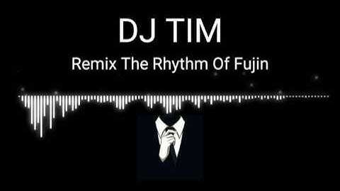 Remix The Rhythm Of Fujin