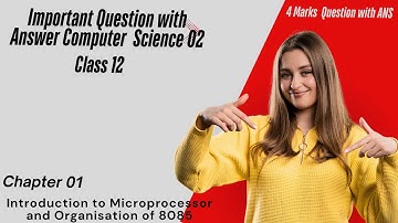 INTRODUCTION TO MICROPROCESSOR AND ORGANISATION OF 8085 | 4 Marks | Imp Q With Ans CS-02 | Part 02