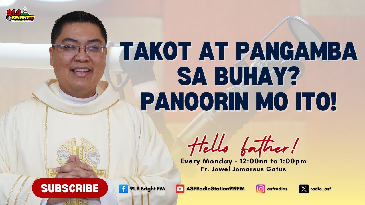 Takot at Pangamba sa Buhay? Panoorin Mo Ito! | Inspiring Message | Hello Father | 91.9 Bright FM