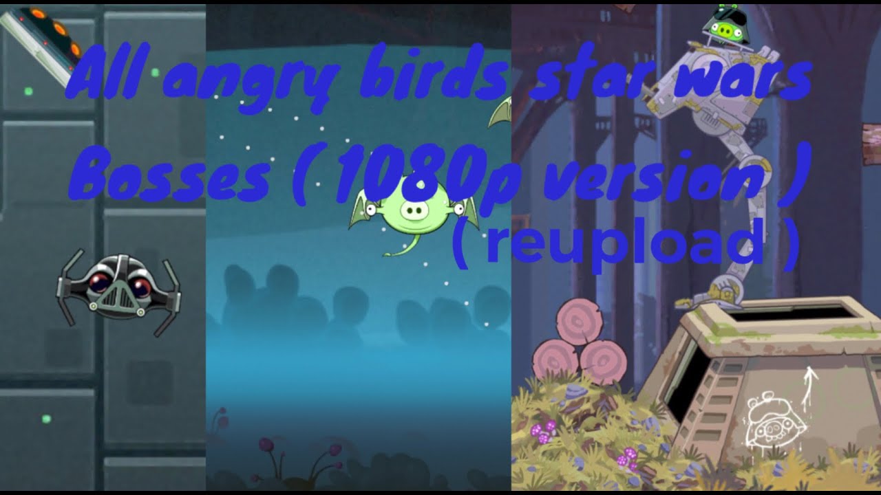 Angry Birds Star Wars all bosses 1080p (reupload)