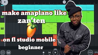 how to make [amapiano] like [zanten]on [fl studio mobile] for [beginners] [full tutorial] screenshot 3