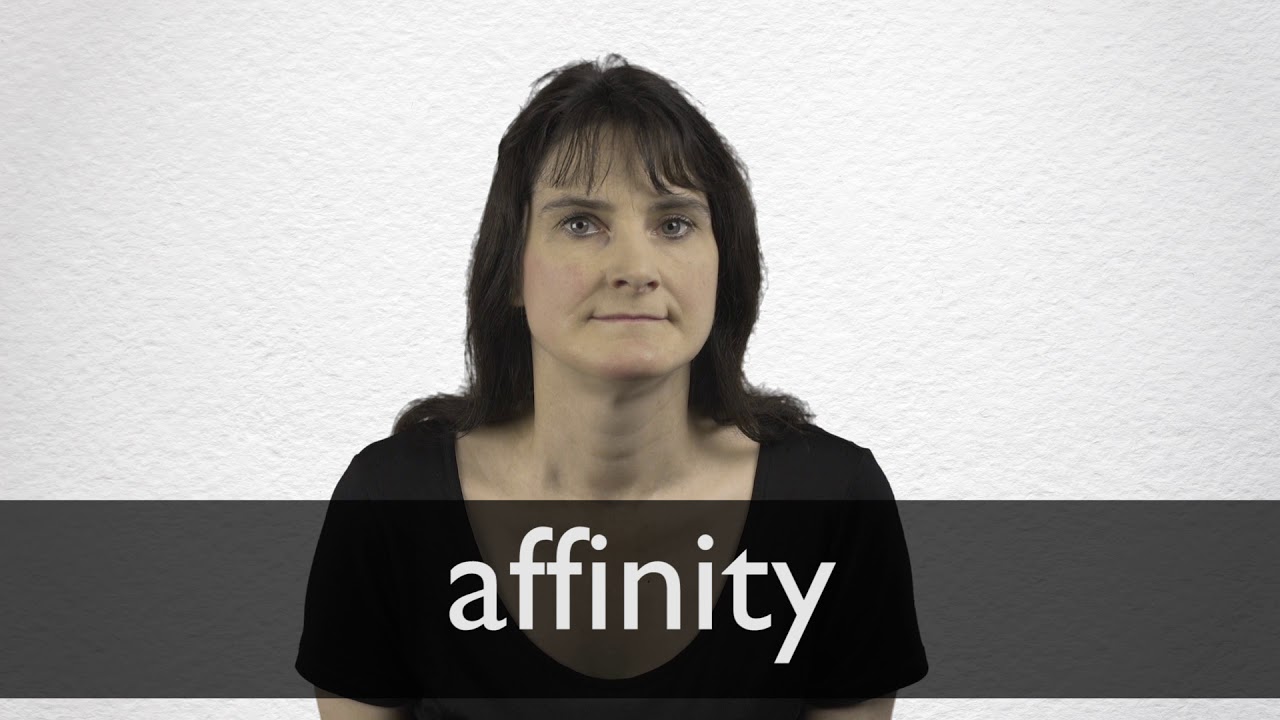 How To Pronounce Affinity