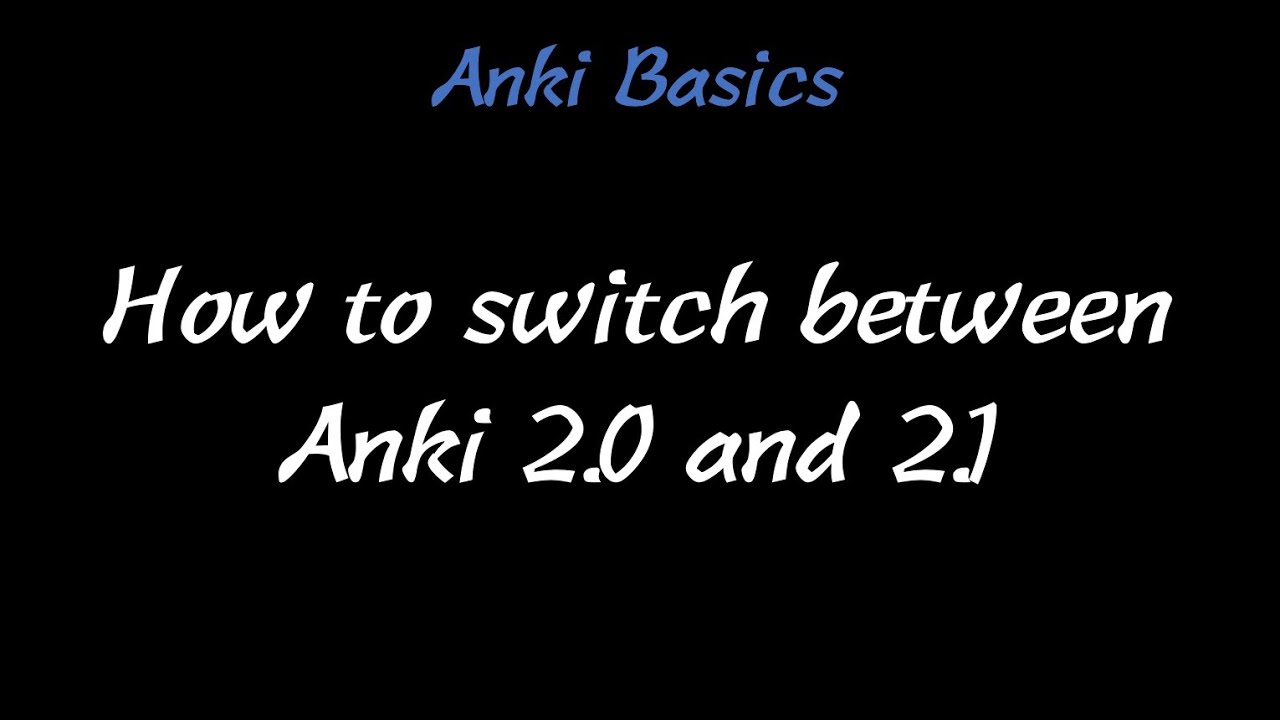 Anki How To Switch Between 2 0 And 2 1 YouTube