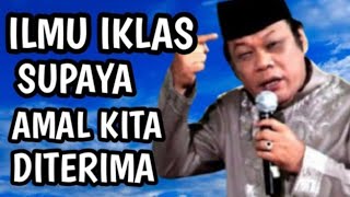 KH Zainuddin MZ Ilmu Iklas Supaya Amal Kita Diterima Allah SWT