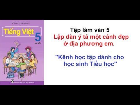 Video Dàn ý tả một cảnh đẹp ở địa phương em - Tập làm văn 5 - youtube