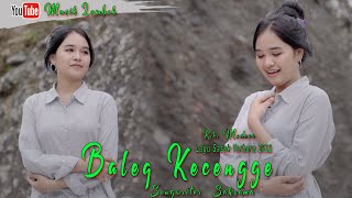 Miniatura del video "LAGU SASAK TERBARU 2022 ~ BALEK KECENGGE ~ KIKI ~ MUSIK LOMBOK"