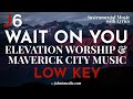 Elevation Worship & Maverick City | Wait On You Instrumental Music and Lyrics Low Key