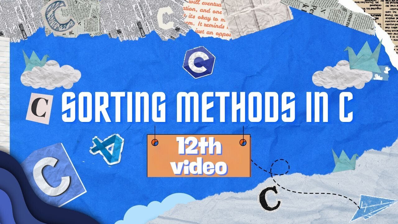 C PROGRAMMING 12 - SORTING METHODS IN C LANGUAGE | FULL GUIDE - YouTube