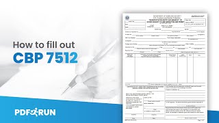How to Fill Out CBP 7512 Online | PDFRun