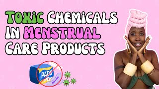 TOXIC Chemicals in MENSTRUAL Care Products to Avoid #periods  #nontoxicproducts #menstrualproblems