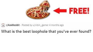 People Share The Best Loopholes That You Can Exploit! (Life Hacks) | r/AskReddit Top Posts