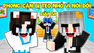 PHONG CẬN NÓI DỐI SAMMY MÈO SIMMY NÊN BỊ TRỪNG PHẠT TEO NHỎ THÀNH TÍ HON TRONG MINECRAFT