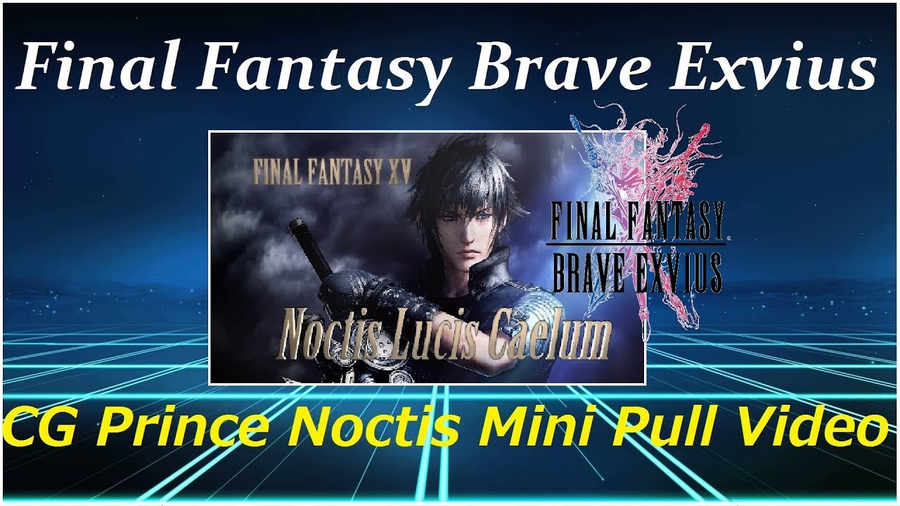 final fantasy brave exvius green magic CG Prince Noctis Mini-Pulls | FFBE JP