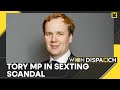 UK MP in sexting scandal, shared phone numbers of colleagues | WION Dispatch