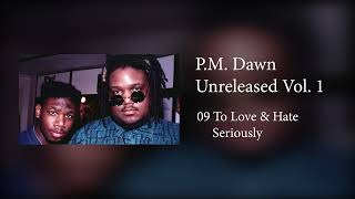 Watch Pm Dawn To Love  Hate Seriously video