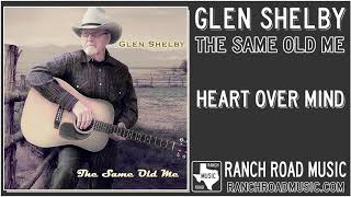 Glen Shelby - Heart Over Mind