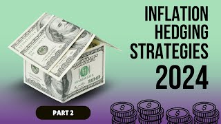 Inflation Hedging Strategies: Protect Wealth in 2024 - Part 2