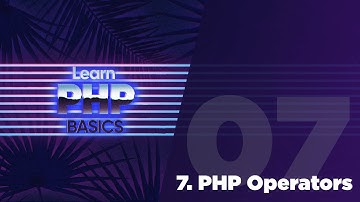 07 - PHP Basics - PHP Operators