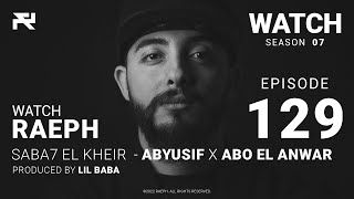 @Raeph | Saba7 El Kheir - Abyusif X Abo El Anwar | S07:E129 (Official Review) رائف | صباح الخير