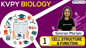 KVPY: Cell Structure & Function | KVPY Biology | Class 11 | Unacademy Class 11 & 12 | Simran Vinaik